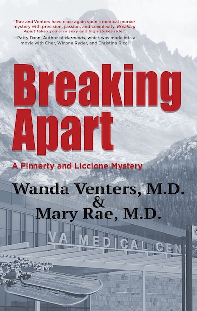 Book Cover: Breaking Apart by Wanda Venters M.D and Mary Rae M.D. with image of VA Medical Center and snowy mountains in the background.