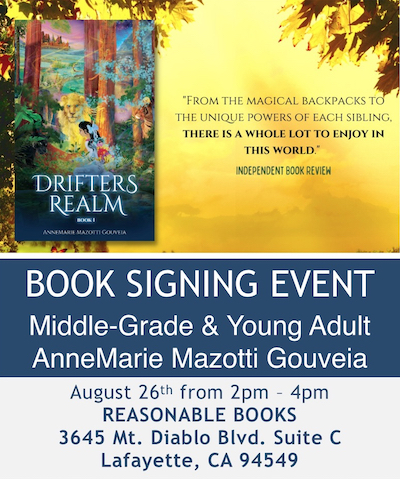 Poster for Drifters Realm Book Signing Event, Middle-Grade & Young Adult, AnneMarie Mazotti Gouveia, August 26th from 2pm to 4pm, Reasonable Books, 3645 Mt. Diablo Blvd., Suite C, Lafayette, CA 94549