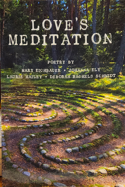 Book cover: Love's Meditation by Laurie Hailey, Mary Eichbauer, Deborah Bachels Schmidt, and Johanna Ely with image of stone labyrinth in a grove of trees.