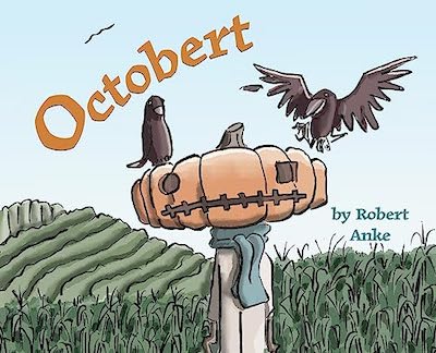 Book cover: Octobert by Robert Anke with two crows on a jack-o-lantern scarecrow.