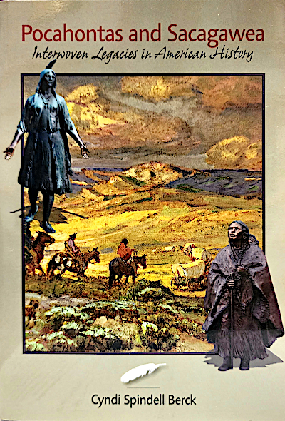 Book cover: Images of Pocahontas and Sacagawea over painting of pioneers in mountains on horseback with wagon train.