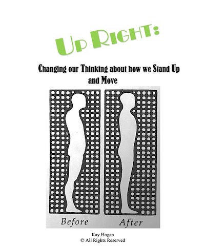 Book cover: Up Right by Kay Hogan with before and after profile silhouettes, one slouched and one upright